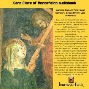 Saint Clare of Montefalco audiobook: If you seek the Cross of Christ, take my heart; there you will find the Suffering Lord., Bob and Penny Lord