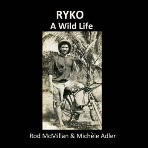 RYKO: A Wild Life, Rod McMillan