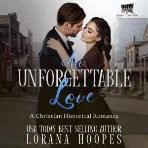 An Unforgettable Love: A Christian Historical Romance, Lorana Hoopes
