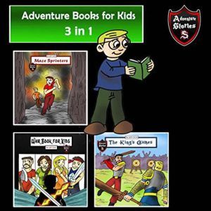Adventure Books for Kids: Some of the Greatest Stories for the Children in a Book, Jeff Child