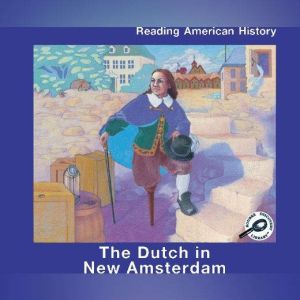 The Dutch in New Amsterdam: Reading American History; Rourke Discovery Library, Melinda Lilly