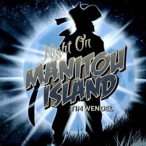 Night on Manitou Island, Tim Wendel