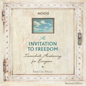 An Invitation to Freedom: Immediate Awakening for Everyone, Mooji