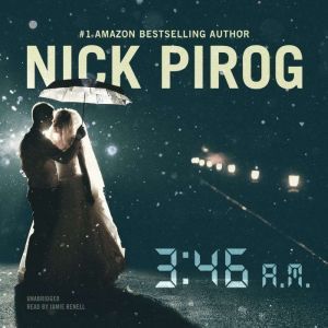3:46 a.m., Nick Pirog