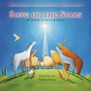 Song of the Stars: A Christmas Story, Sally Lloyd-Jones