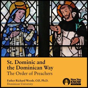 St. Dominic and the Dominican Way: The Order of Preachers, Richard Woods