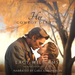 Her Cowboy Deputy: Wyoming Legacy, Lacy Williams