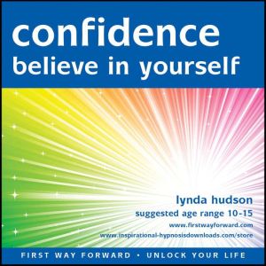 Confidence: Believe in yourself, Lynda Hudson