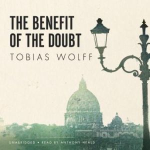 The Benefit of the Doubt, Tobias Wolff