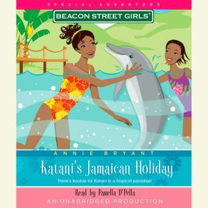 Beacon Street Girls Special Adventure: Katani's Jamaican Holiday, Annie Bryant