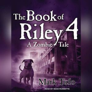 The Book of Riley 4: A Zombie Tale, Mark Tufo