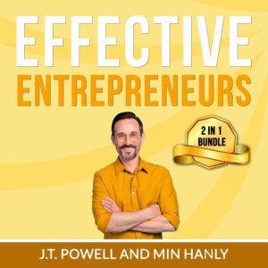 Effective Entrepreneurs Bundle: 2 in 1 Bundle, Entrepreneurial Mindset and The Entrepreneurial State, J.T. Powell