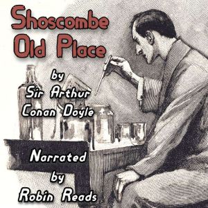 Sherlock Holmes and the Adventure of Shoscombe Old Place: A Robin Reads Audiobook, Arthur Conan Doyle