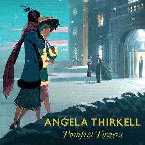 Pomfret Towers: A Virago Modern Classic, Angela Thirkell
