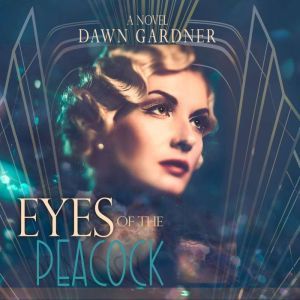 Eyes of the Peacock, Dawn Gardner