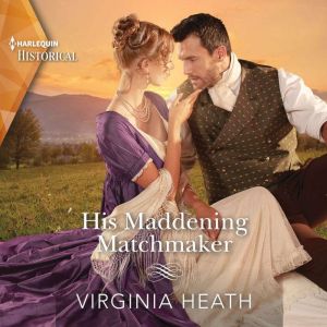 His Maddening Matchmaker, Virginia Heath
