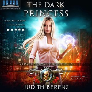 The Dark Princess: Alison Brownstone Book 6, Judith Berens