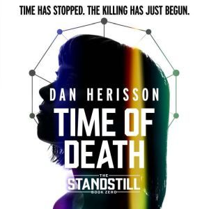 Time Of Death: A Standstill Novella, Dan Herisson