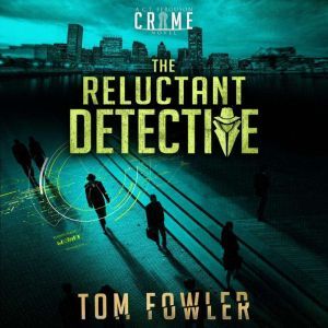 The Reluctant Detective: A C.T. Ferguson Crime Novel, Tom Fowler