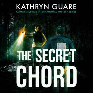 The Secret Chord: The Conor McBride Series, Book 2, Kathryn Guare