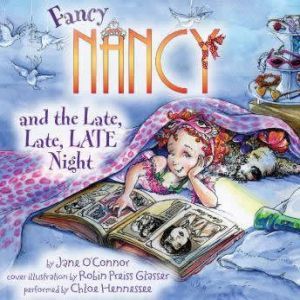 Fancy Nancy and the Late, Late, LATE Night, Jane O'Connor