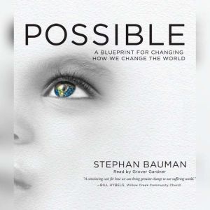 Possible: A Blueprint for Changing How We Change the World, Stephan Bauman