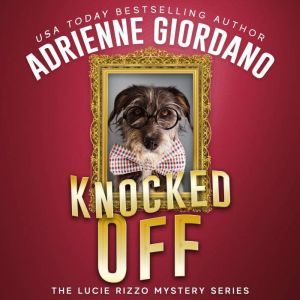 Knocked Off: A Criminally Funny Art Heist Caper, Adrienne Giordano