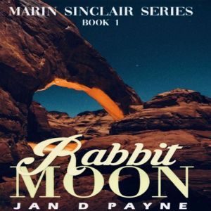 Rabbit Moon: A Navajoland Mystery, Jan D Payne