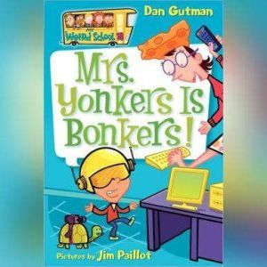 My Weird School #18: Mrs. Yonkers Is Bonkers!, Dan Gutman