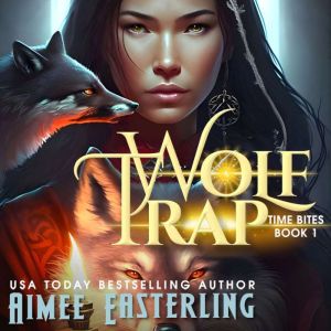Wolf Trap: Werewolf Romantic Urban Fantasy, Aimee Easterling