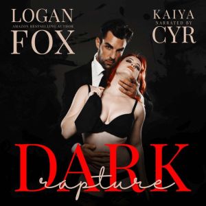 Dark Rapture: A dark romance, Logan Fox