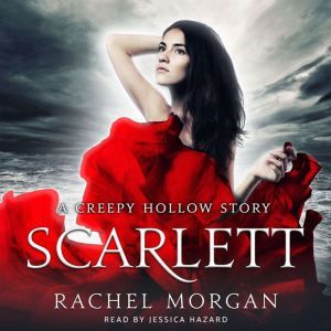 Scarlett: A Creepy Hollow Story, Rachel Morgan