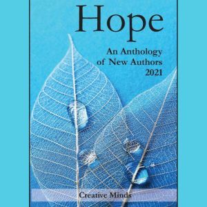 Hope:: An Anthology Of New Authors 2021, Creative Minds