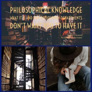 Philosophical Knowledge, John-Michael Kuczynski