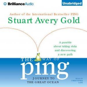 The Way of Ping: Journey to the Great Ocean, Stuart Avery Gold