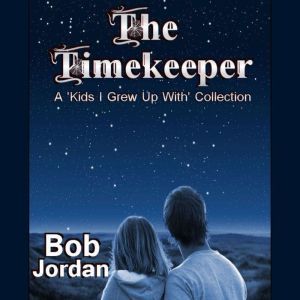 The Timekeeper, Bob Jordan