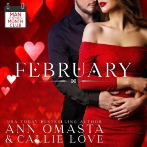 Man of the Month Club: February: A hot shot of romance quickie featuring an opposites attract romance, Ann Omasta