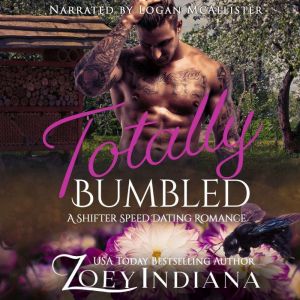 Totally Bumbled: A Shifter Speed Dating Romance, Zoey Indiana