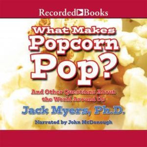 What Makes Popcorn Pop?, Jack Myers