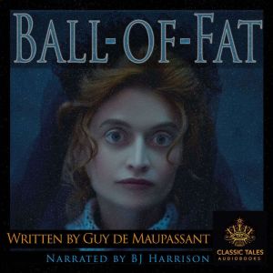 Ball-of-Fat, Guy de Maupassant