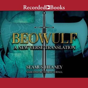Beowulf: A New Verse Translation by Seamus Heaney, Anonymous