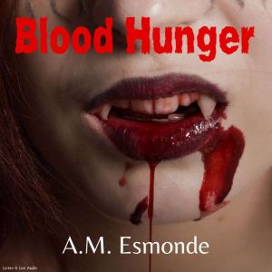 Blood Hunger, A.M. Esmonde