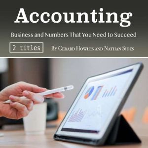 Accounting: Business and Numbers That You Need to Succeed, Nathan Sides