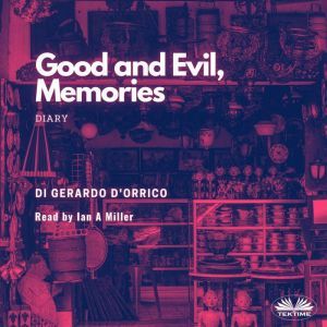 Good and Evil, Memories, Gerardo D'Orrico