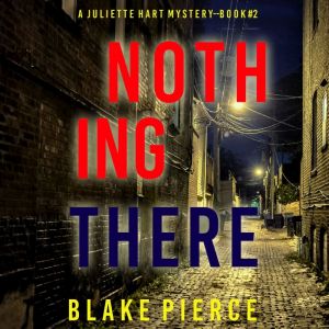 Nothing There, Blake Pierce