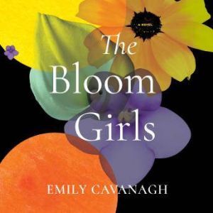 The Bloom Girls, Emily Cavanagh