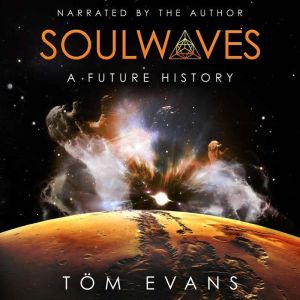 Soulwaves: A Future History, Tom Evans