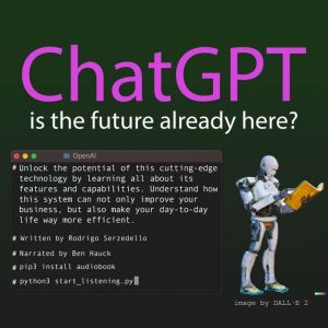 ChatGPT: Is the future already here?, Rodrigo Serzedello