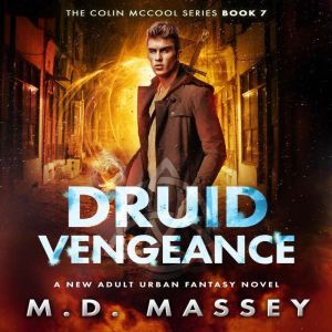 Druid Vengeance: A New Adult Urban Fantasy Novel, M.D. Massey