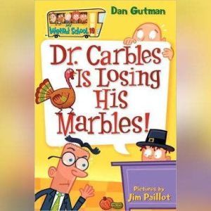 My Weird School #19: Dr. Carbles Is Losing His Marbles!, Dan Gutman